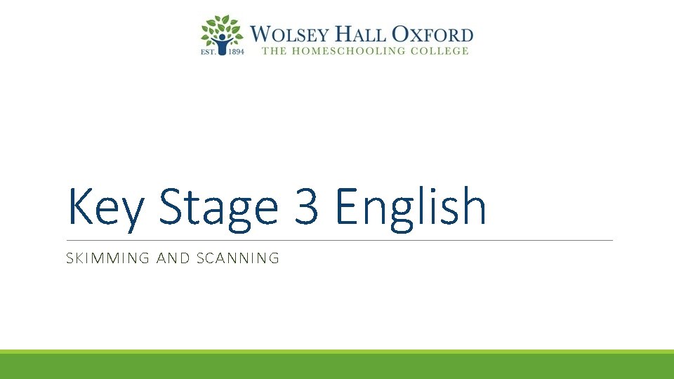 Key Stage 3 English SKIMMING AND SCANNING Key Stage 3 English SKIMMING AND SCANNING
