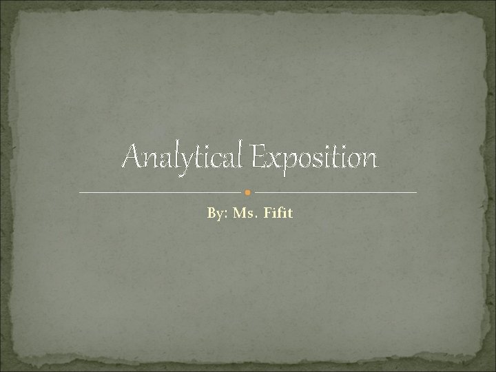Analytical Exposition By: Ms. Fifit 