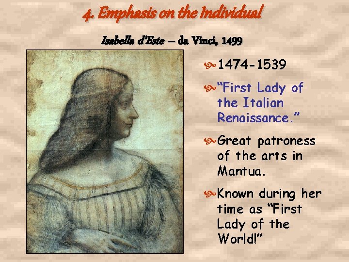 4. Emphasis on the Individual Isabella d’Este – da Vinci, 1499 1474 -1539 “First 4. Emphasis on the Individual Isabella d’Este – da Vinci, 1499 1474 -1539 “First
