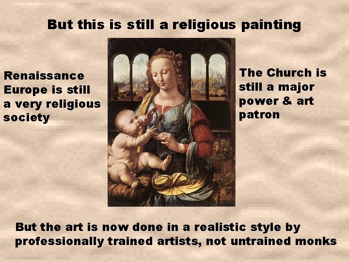 But this is still a religious painting Renaissance Europe is still a very religious But this is still a religious painting Renaissance Europe is still a very religious