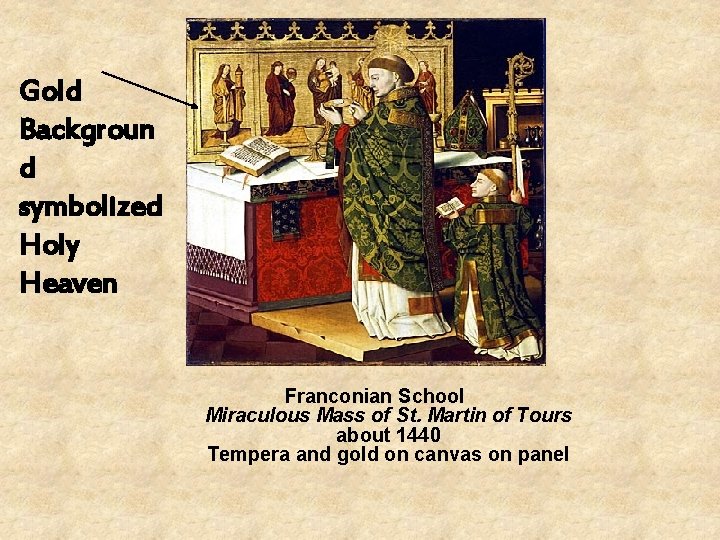 Gold Backgroun d symbolized Holy Heaven Franconian School Miraculous Mass of St. Martin of Gold Backgroun d symbolized Holy Heaven Franconian School Miraculous Mass of St. Martin of