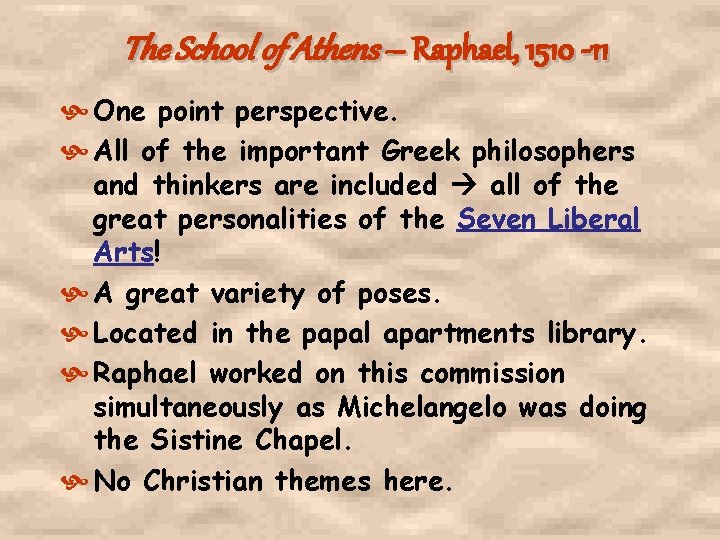The School of Athens – Raphael, 1510 -11 One point perspective. All of the The School of Athens – Raphael, 1510 -11 One point perspective. All of the