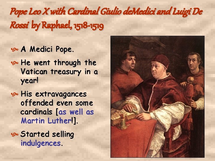 Pope Leo X with Cardinal Giulio de. Medici and Luigi De Rossi by Raphael, Pope Leo X with Cardinal Giulio de. Medici and Luigi De Rossi by Raphael,