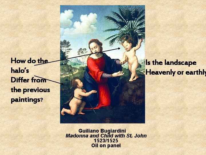 How do the halo’s Differ from the previous paintings? Is the landscape Heavenly or How do the halo’s Differ from the previous paintings? Is the landscape Heavenly or