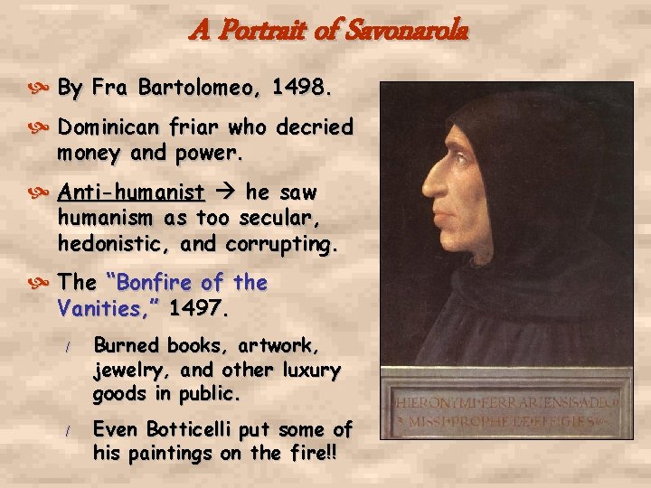 A Portrait of Savonarola By Fra Bartolomeo, 1498. Dominican friar who decried money and A Portrait of Savonarola By Fra Bartolomeo, 1498. Dominican friar who decried money and