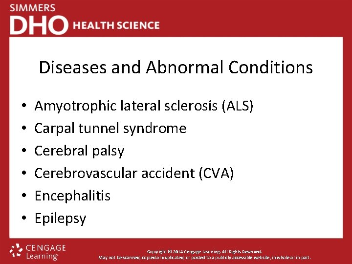 Diseases and Abnormal Conditions • • • Amyotrophic lateral sclerosis (ALS) Carpal tunnel syndrome