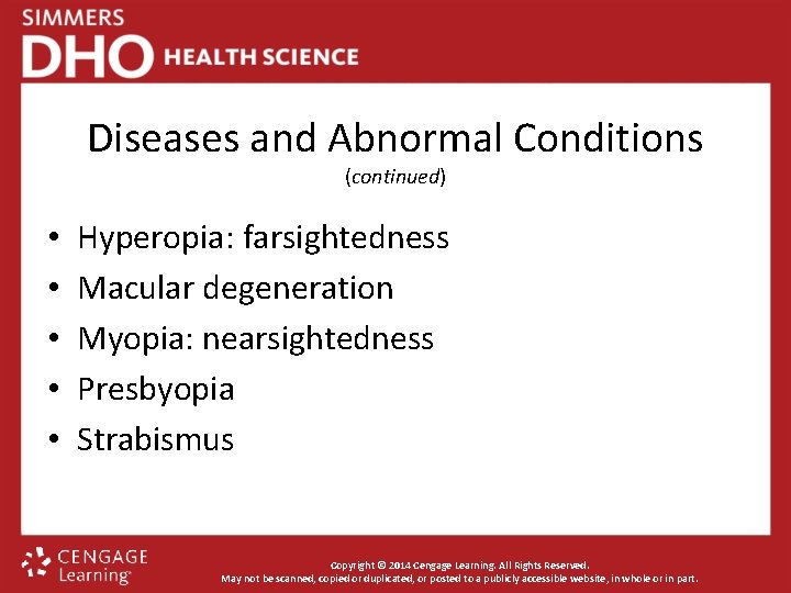 Diseases and Abnormal Conditions (continued) • • • Hyperopia: farsightedness Macular degeneration Myopia: nearsightedness