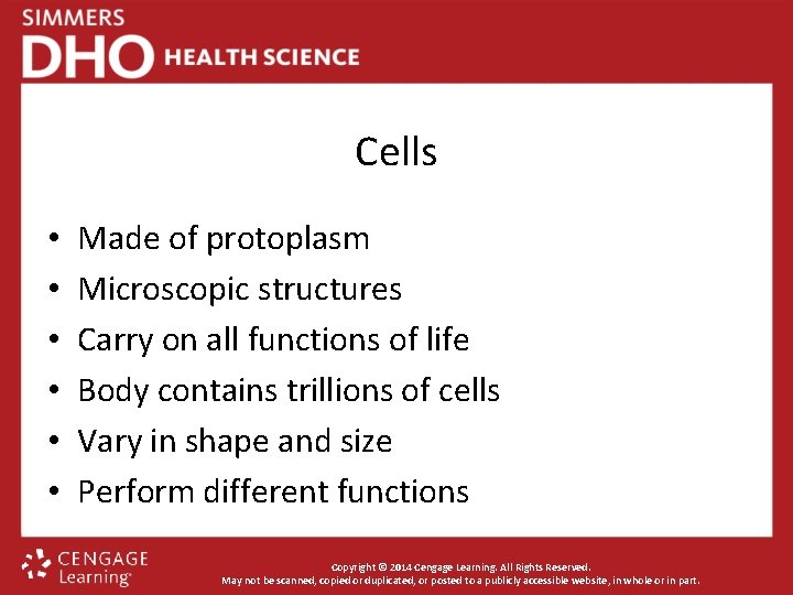 Cells • • • Made of protoplasm Microscopic structures Carry on all functions of