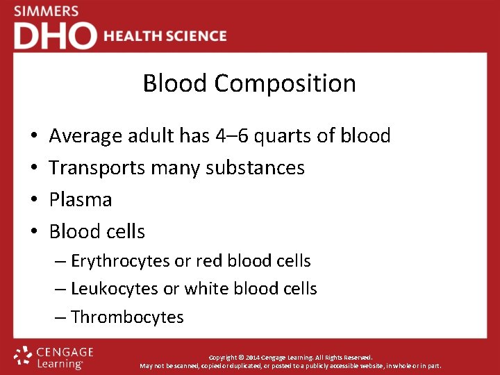 Blood Composition • • Average adult has 4– 6 quarts of blood Transports many