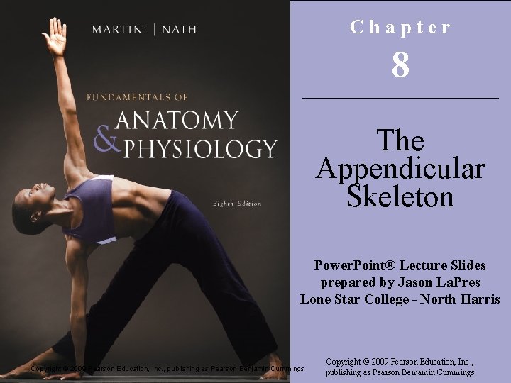 Chapter 8 The Appendicular Skeleton Power. Point® Lecture Slides prepared by Jason La. Pres