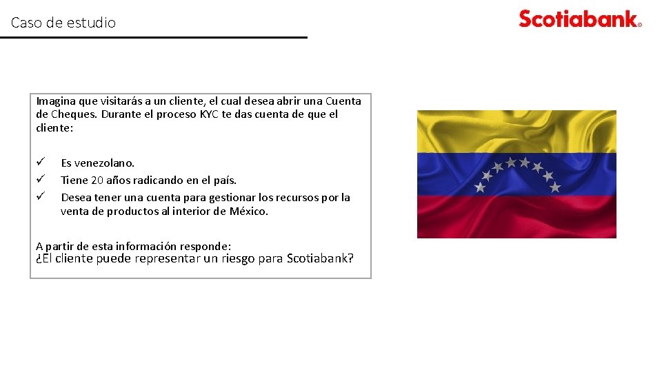 Caso de estudio Imagina que visitarás a un cliente, el cual desea abrir una