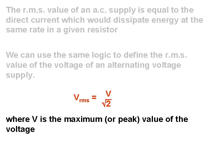 The r. m. s. value of an a. c. supply is equal to the