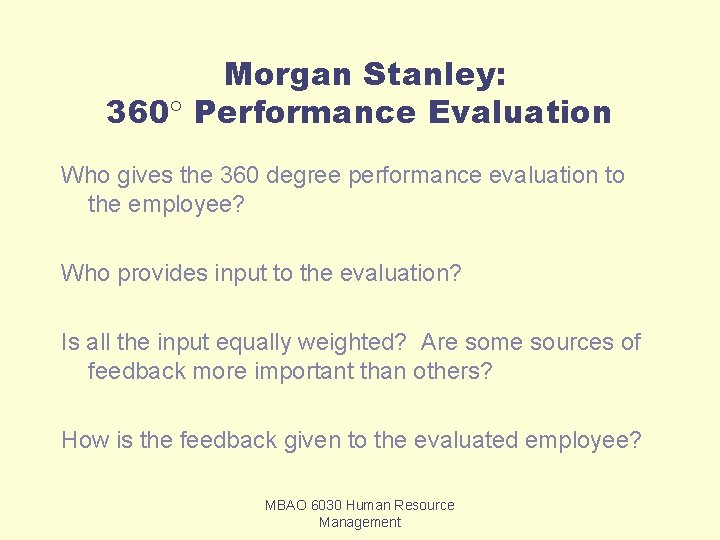 Morgan Stanley: 360 Performance Evaluation Who gives the 360 degree performance evaluation to the Morgan Stanley: 360 Performance Evaluation Who gives the 360 degree performance evaluation to the