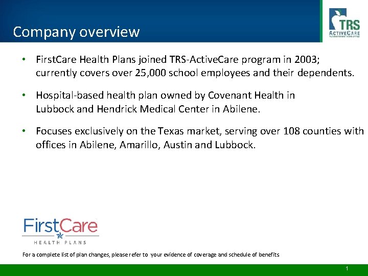 Company overview • First. Care Health Plans joined TRS-Active. Care program in 2003; currently