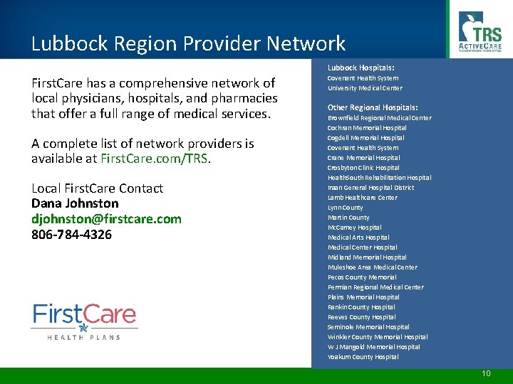 Lubbock Region Provider Network Lubbock Hospitals: First. Care has a comprehensive network of local