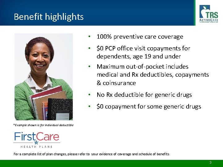 Benefit highlights • 100% preventive care coverage • $0 PCP office visit copayments for