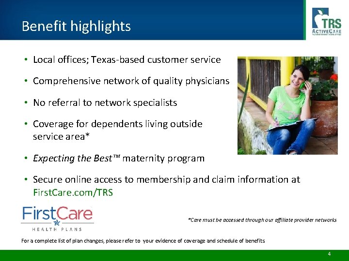 Benefit highlights • Local offices; Texas-based customer service • Comprehensive network of quality physicians