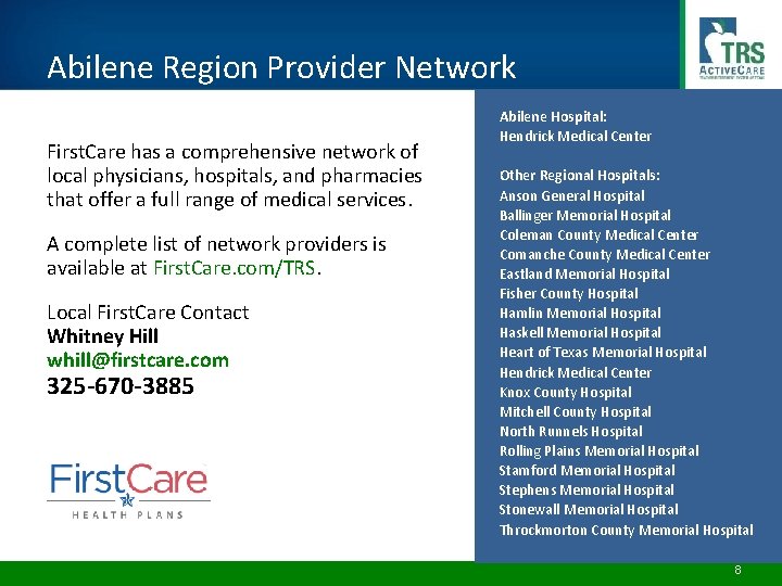 Abilene Region Provider Network First. Care has a comprehensive network of local physicians, hospitals,