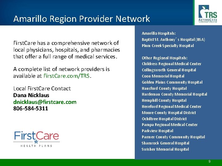 Amarillo Region Provider Network First. Care has a comprehensive network of local physicians, hospitals,