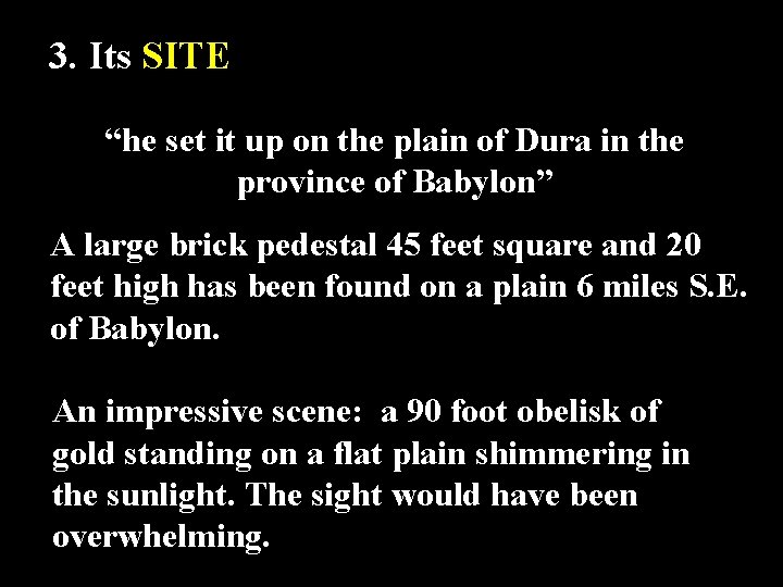 3. Its SITEhe “he set it up on the plain of Dura in the