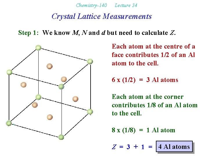 Chemistry-140 Lecture 34 Crystal Lattice Measurements Step 1: We know M, N and d