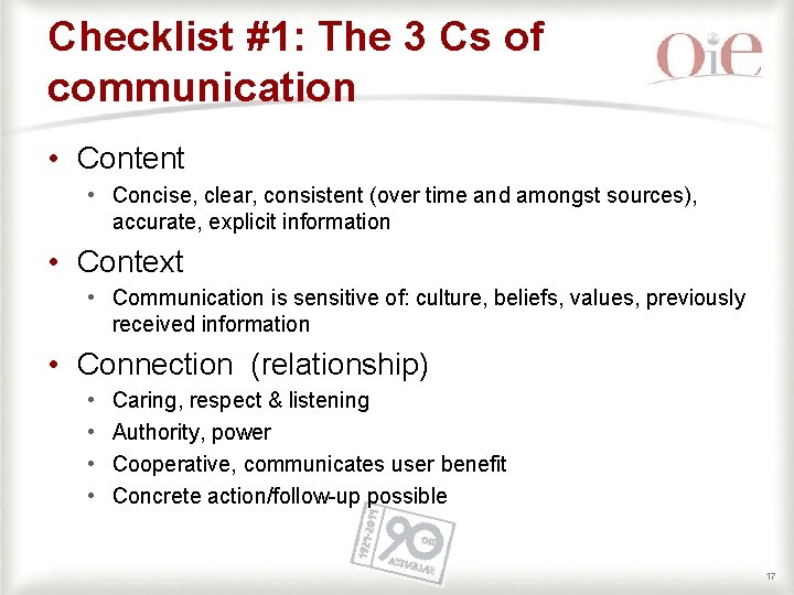 Checklist #1: The 3 Cs of communication • Content • Concise, clear, consistent (over