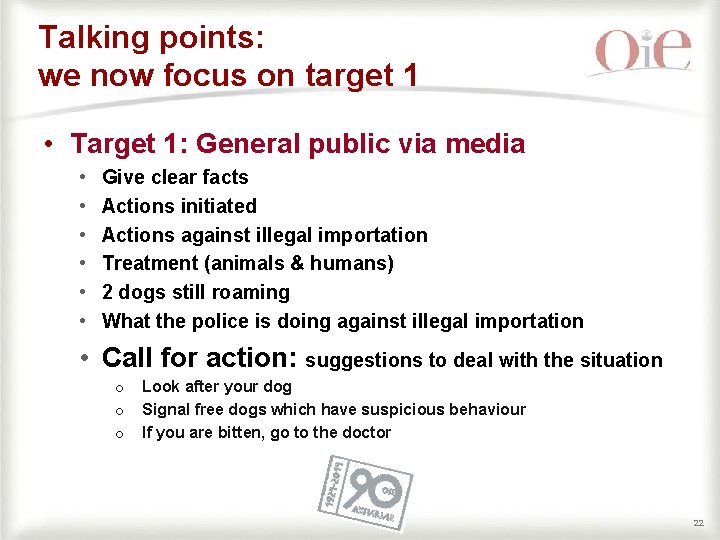 Talking points: we now focus on target 1 • Target 1: General public via