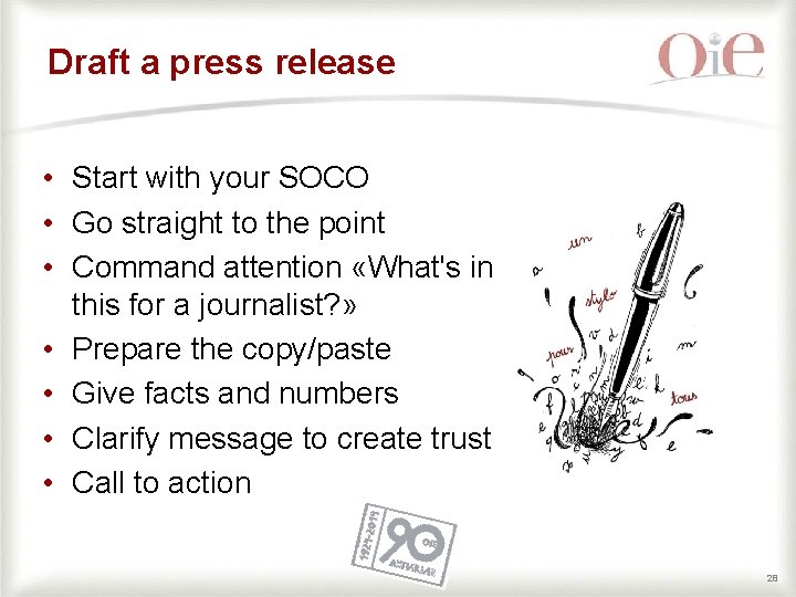 Draft a press release • Start with your SOCO • Go straight to the