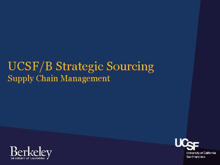 UCSF/B Strategic Sourcing Supply Chain Management 