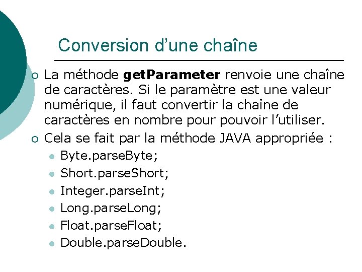 Conversion d’une chaîne ¡ ¡ La méthode get. Parameter renvoie une chaîne de caractères.