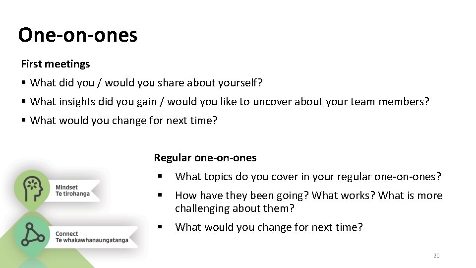 One-on-ones First meetings What did you / would you share about yourself? What insights