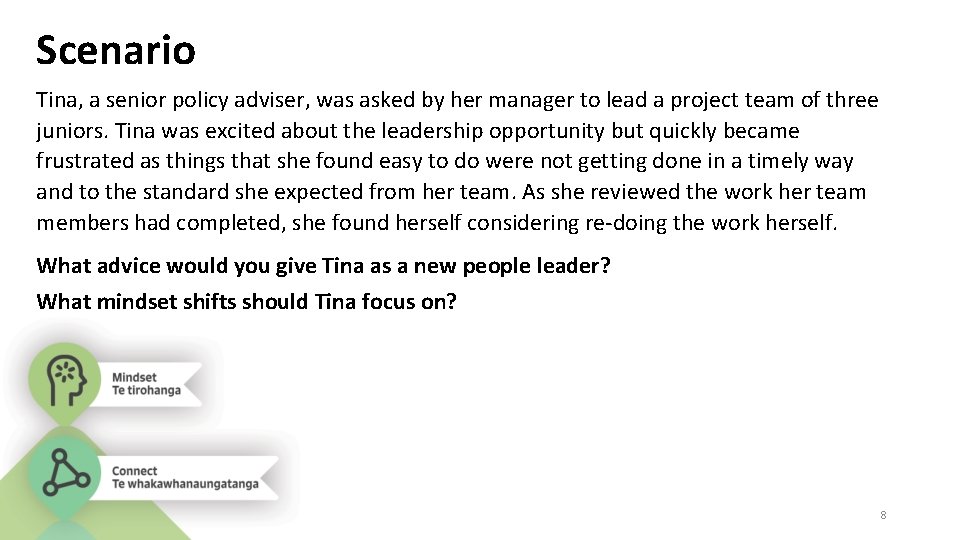 Scenario Tina, a senior policy adviser, was asked by her manager to lead a