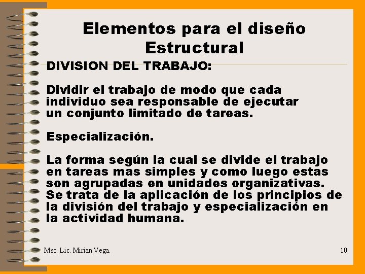 Elementos para el diseño Estructural DIVISION DEL TRABAJO: Dividir el trabajo de modo que