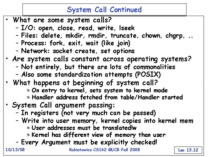 System Call Continued • What are some system calls? – – I/O: open, close,