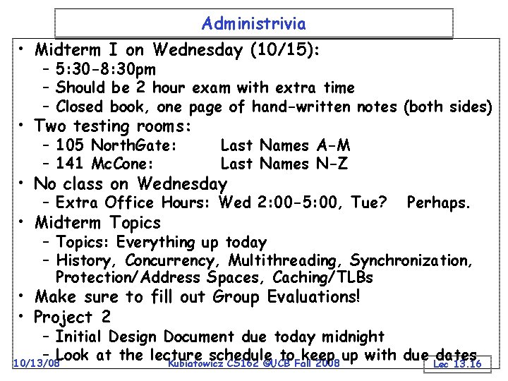 Administrivia • Midterm I on Wednesday (10/15): – 5: 30 -8: 30 pm –