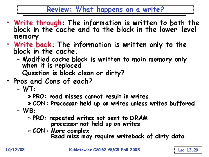 Review: What happens on a write? • Write through: The information is written to