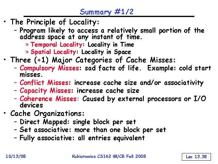 Summary #1/2 • The Principle of Locality: – Program likely to access a relatively