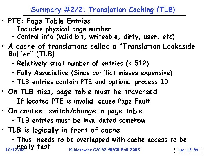 Summary #2/2: Translation Caching (TLB) • PTE: Page Table Entries – Includes physical page