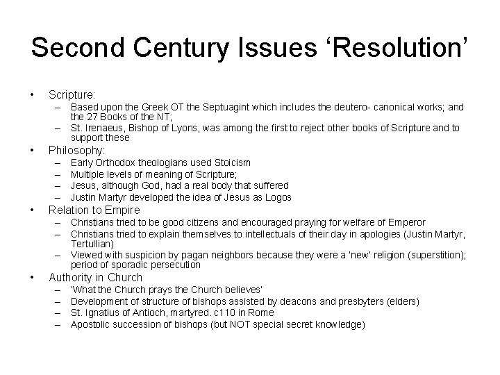 Second Century Issues ‘Resolution’ • Scripture: – Based upon the Greek OT the Septuagint