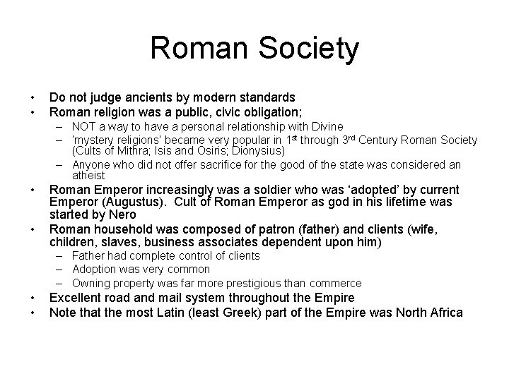 Roman Society • • Do not judge ancients by modern standards Roman religion was