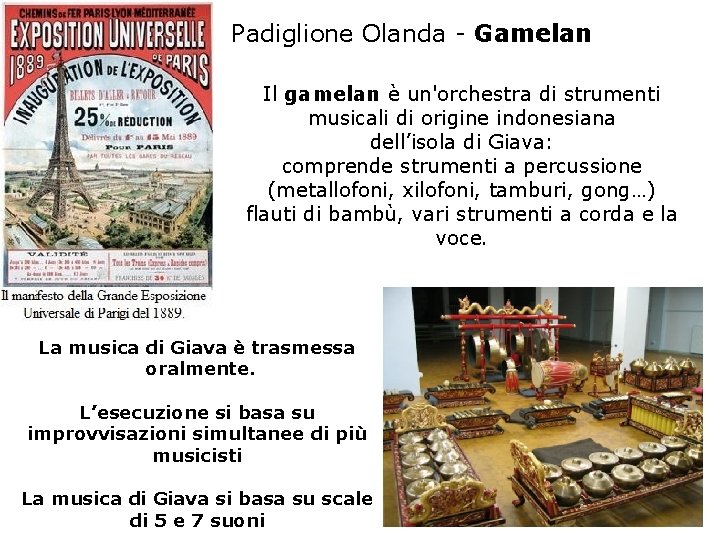 Padiglione Olanda - Gamelan Il gamelan è un'orchestra di strumenti musicali di origine indonesiana