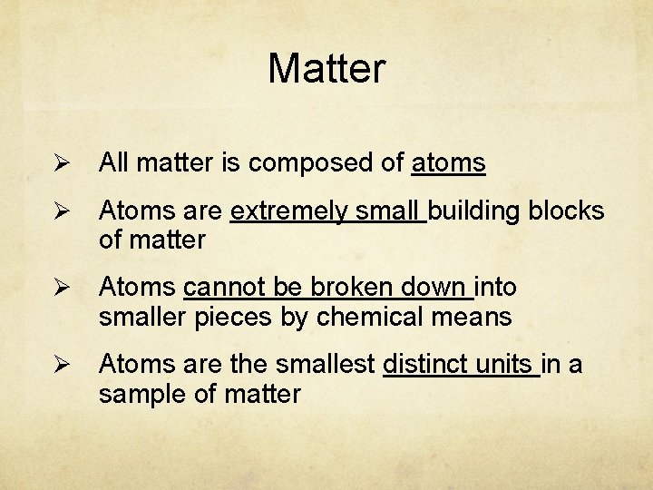 Matter Ø All matter is composed of atoms Ø Atoms are extremely small building Matter Ø All matter is composed of atoms Ø Atoms are extremely small building