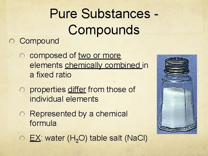 Pure Substances Compound composed of two or more elements chemically combined in a fixed Pure Substances Compound composed of two or more elements chemically combined in a fixed