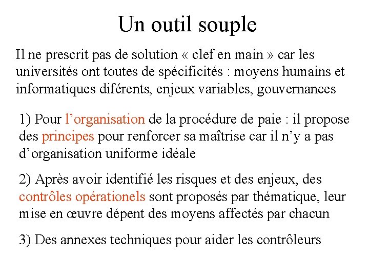 Un outil souple Il ne prescrit pas de solution « clef en main »