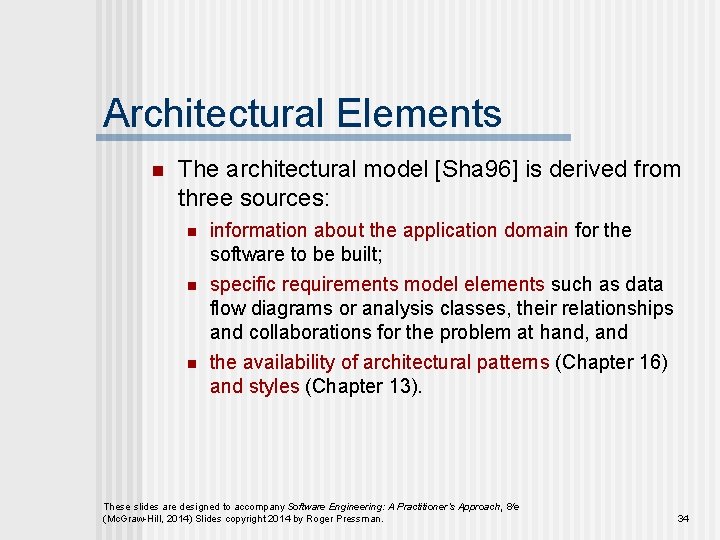 Architectural Elements n The architectural model [Sha 96] is derived from three sources: n
