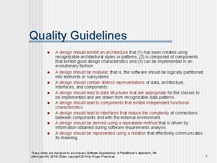 Quality Guidelines n A design should exhibit an architecture that (1) has been created