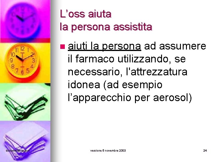 L’oss aiuta la persona assistita n documento Ipasvi aiuti la persona ad assumere il