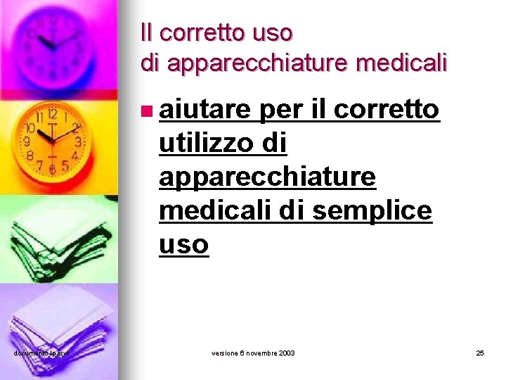 Il corretto uso di apparecchiature medicali n aiutare per il corretto utilizzo di apparecchiature