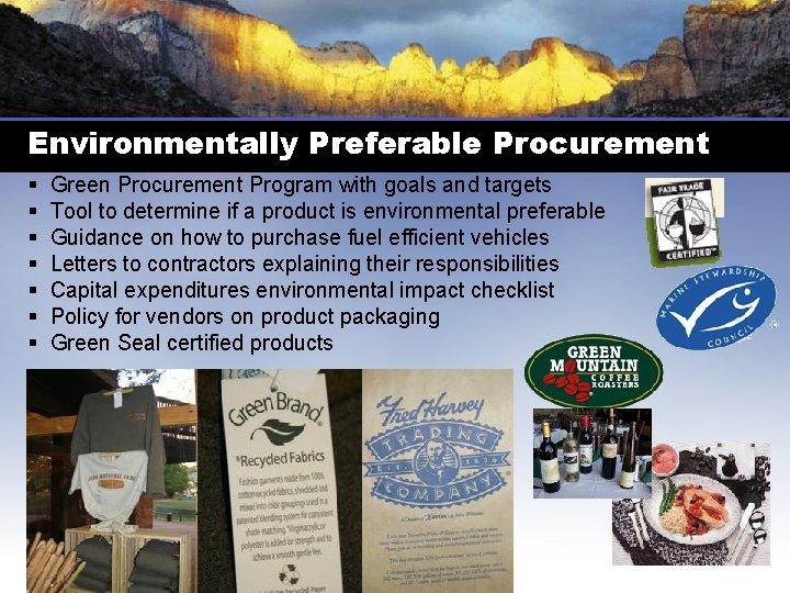 Environmentally Preferable Procurement § Green Procurement Program with goals and targets § Tool to