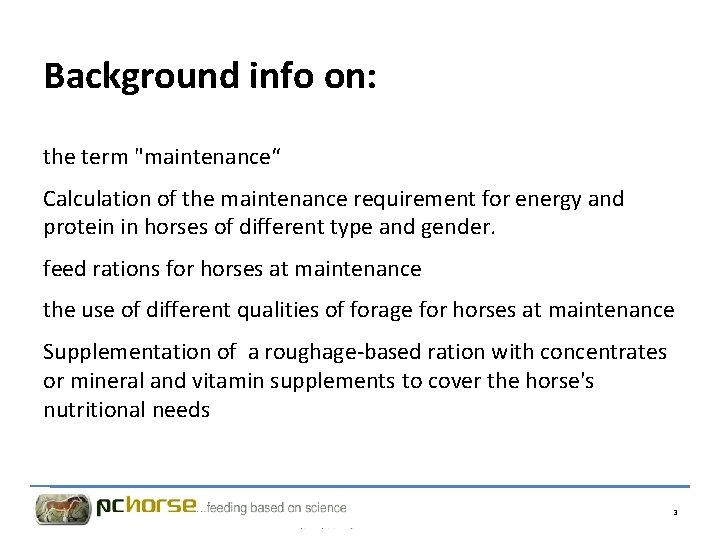 Background info on: the term "maintenance“ Calculation of the maintenance requirement for energy and